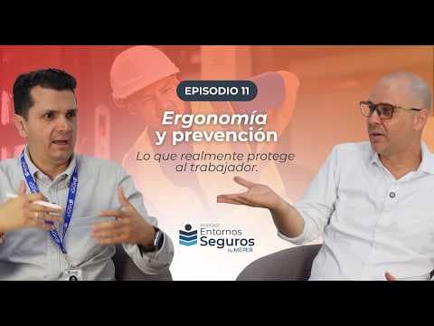 Episodio 11 del pódcast Entornos Seguros: Ergonomía y prevención: lo que realmente protege al trabajador